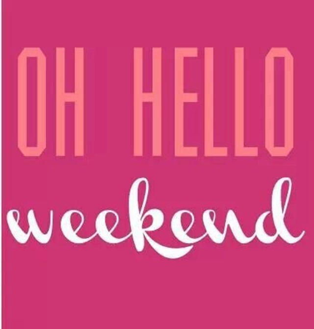 Oh Hello Weekend